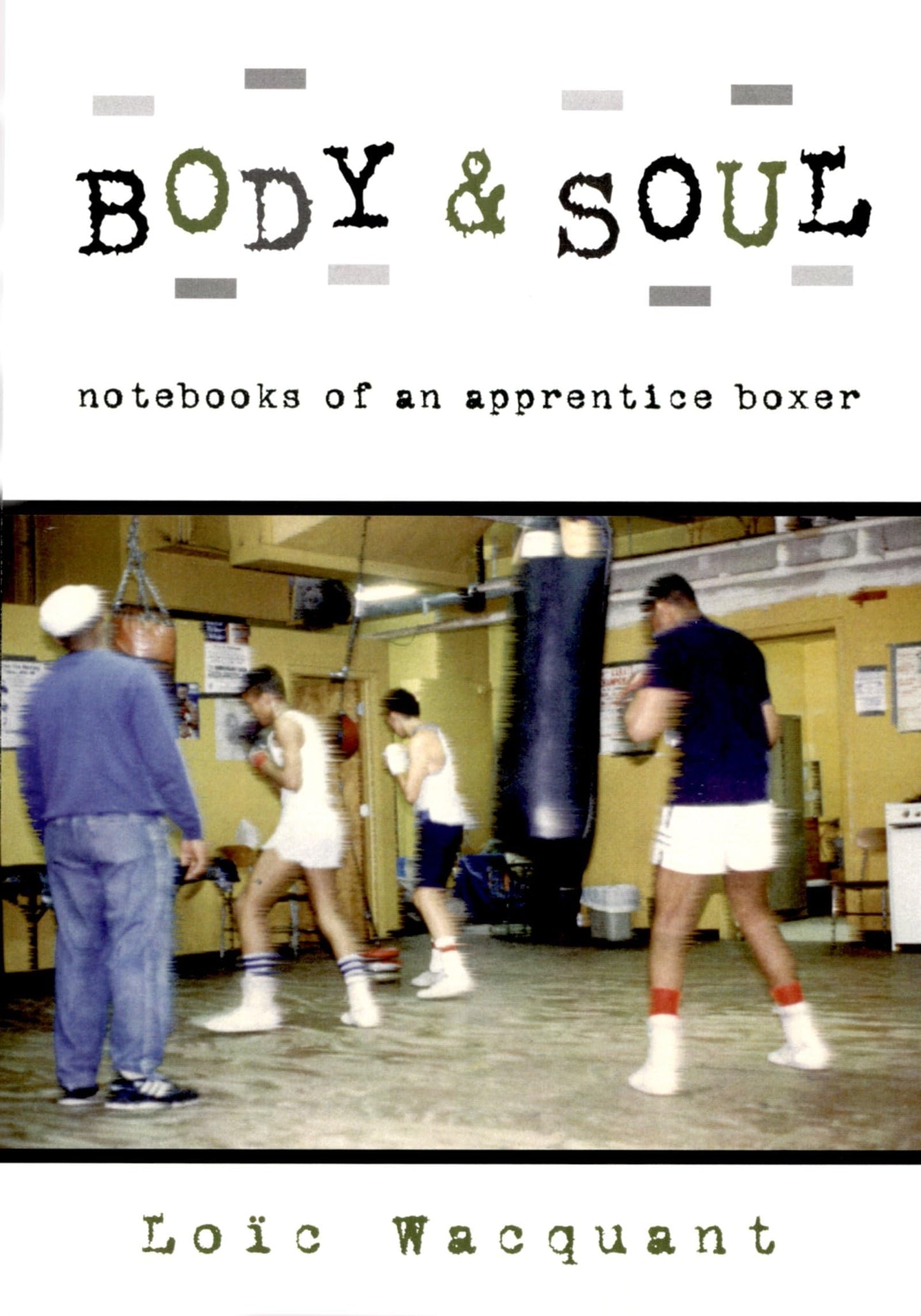 Body & Soul: Notebooks of an Apprentice Boxer by Lo
