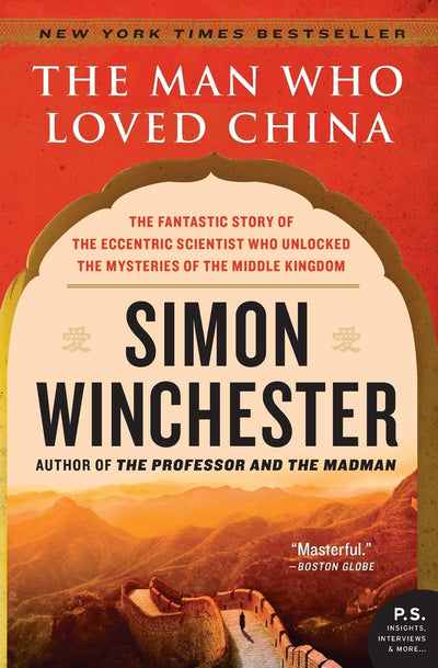 The Man Who Loved China: The Fantastic Story of the Eccentri
