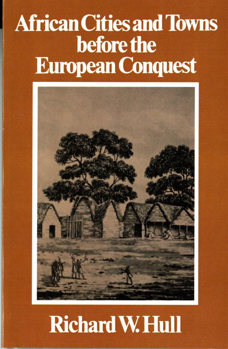 African Cities and Towns before the European Conquest by Hul