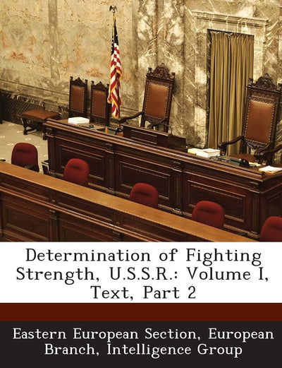 Determination of Fighting Strength, U.S.S.R.: Volume I, Text, Part 2