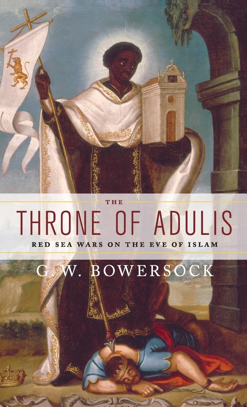 The Throne of Adulis: Red Sea Wars on the Eve of Islam (Embl