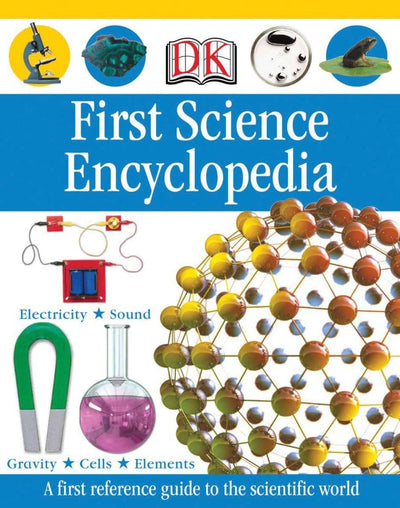 First Science Encyclopedia (DK First Reference)