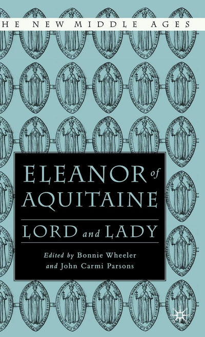 Eleanor of Aquitaine: Lord and Lady