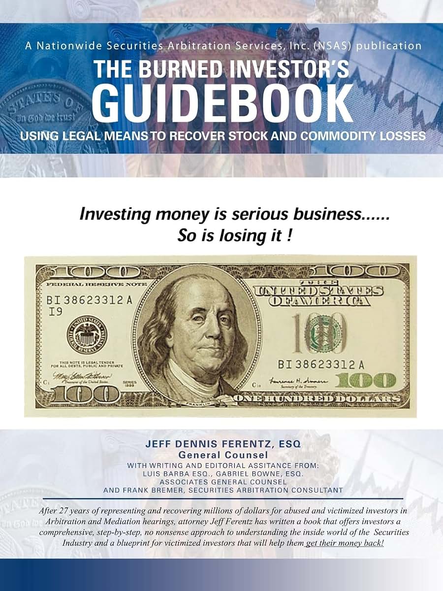 The Burned Investor's Guidebook: Using Legal Means to Recover Stock and Commodity Losses