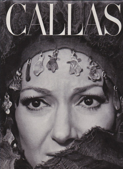 Callas: The Art and the Life - The Great Years by John Ardoi