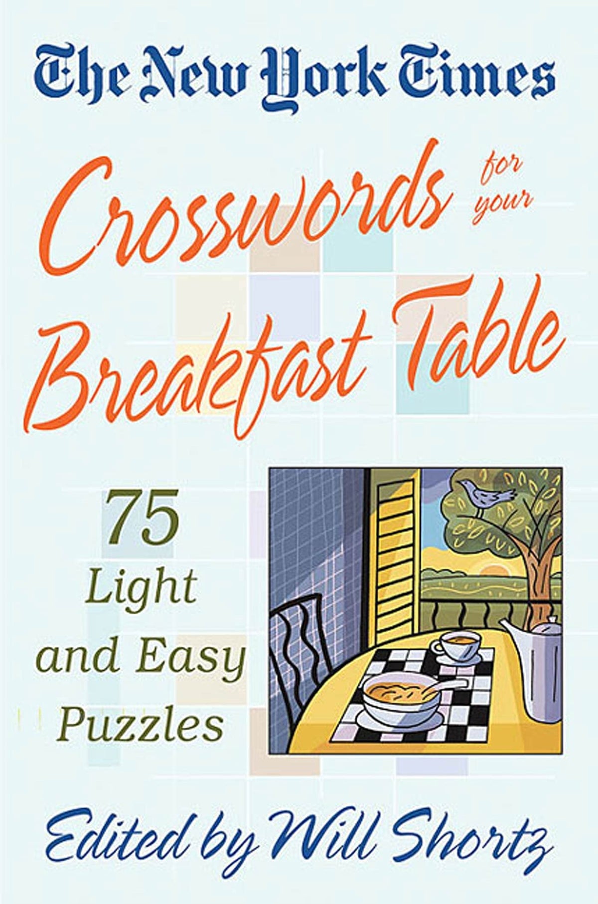 The New York Times Crosswords for Your Breakfast Table: Light and Easy Puzzles (New York Times Crossword Puzzles)