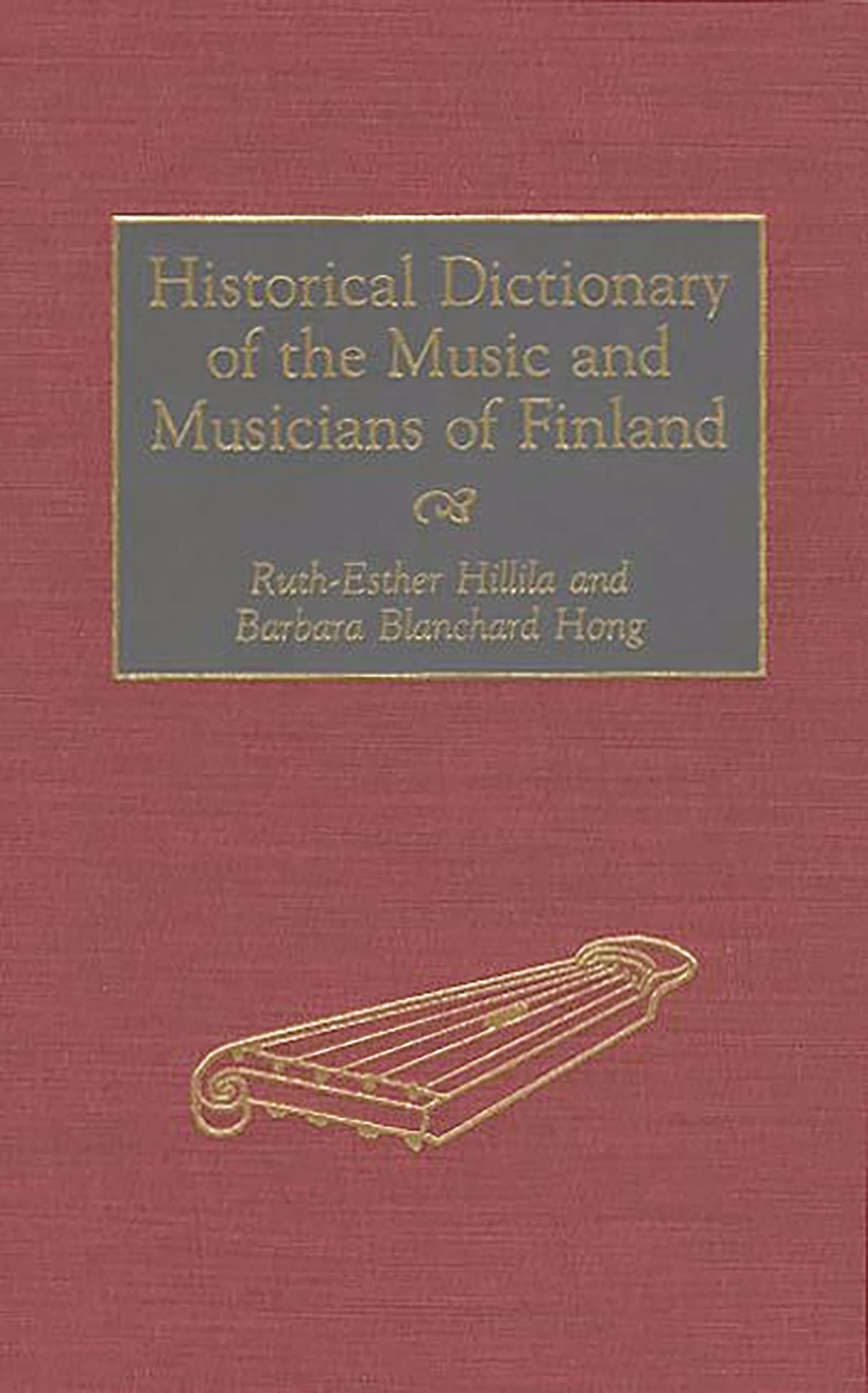 Historical Dictionary of the Music and Musicians of Finland (Contributions to the Study of)