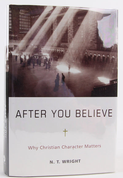 After You Believe: The Forgotten Role of Virtue in the Chris