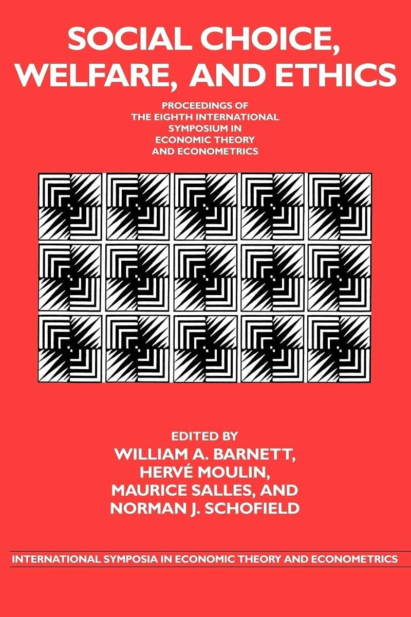 Social Choice, Welfare, and Ethics: Proceedings of the Eighth International Symposium in Economic Theory and Econometrics (International Symposia in Economic Theory and Econometrics, Series Number 8)
