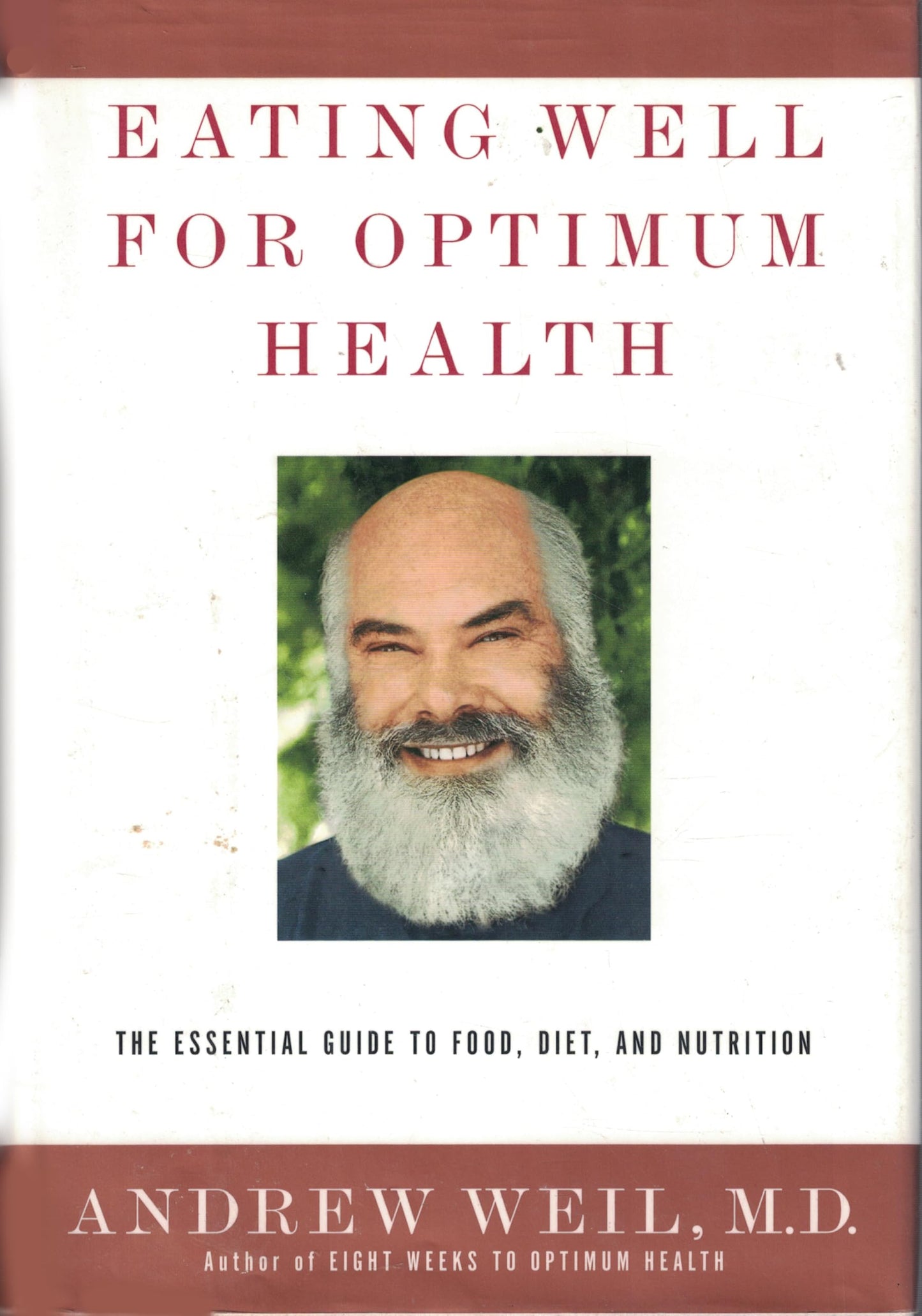 Eating Well for Optimum Health: The Essential Guide to Food,