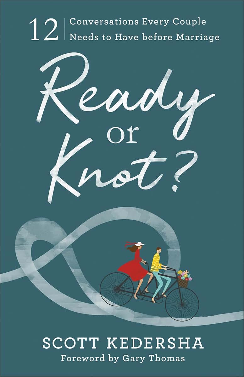 Ready or Knot? 12 Conversations Every Couple Needs to Have before Marriage
