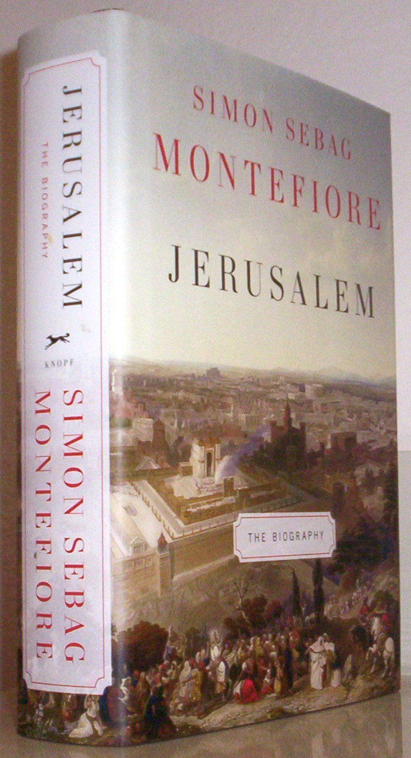 Jerusalem: The Biography by Simon Sebag Montefiore