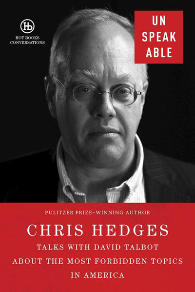 Unspeakable by Chris Hedges