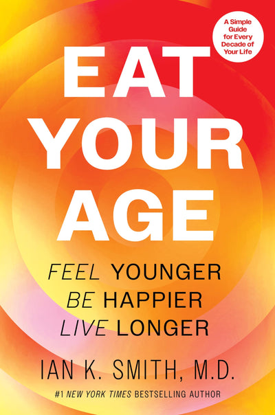 Eat Your Age: Feel Younger, Be Happier, Live Longer-The Definitive Health and Fitness Companion with a Personalized Touch, Embrace a Healthier Lifestyle Today!