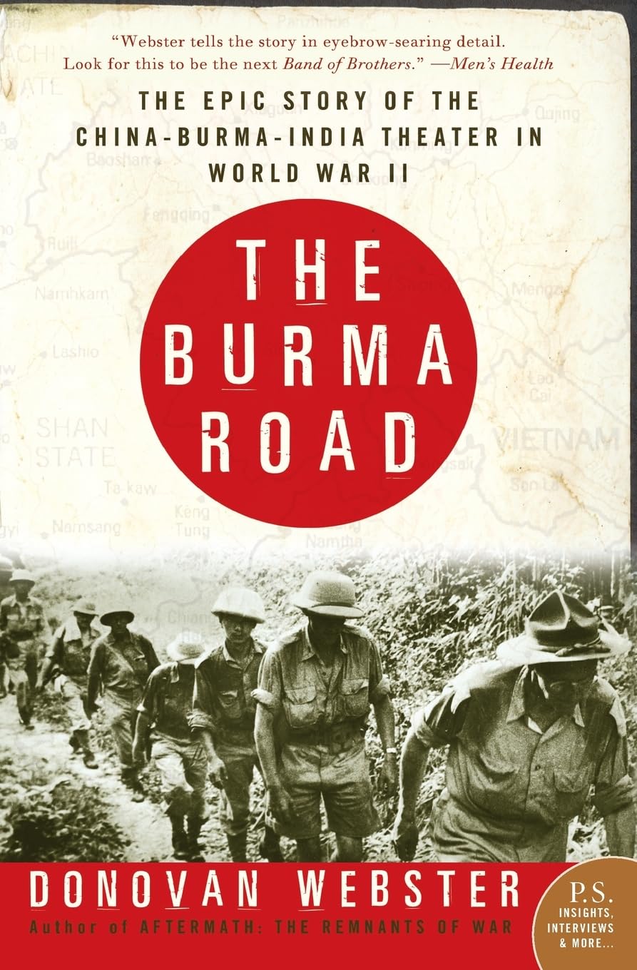 The Burma Road: The Epic Story of the China-Burma-India Thea