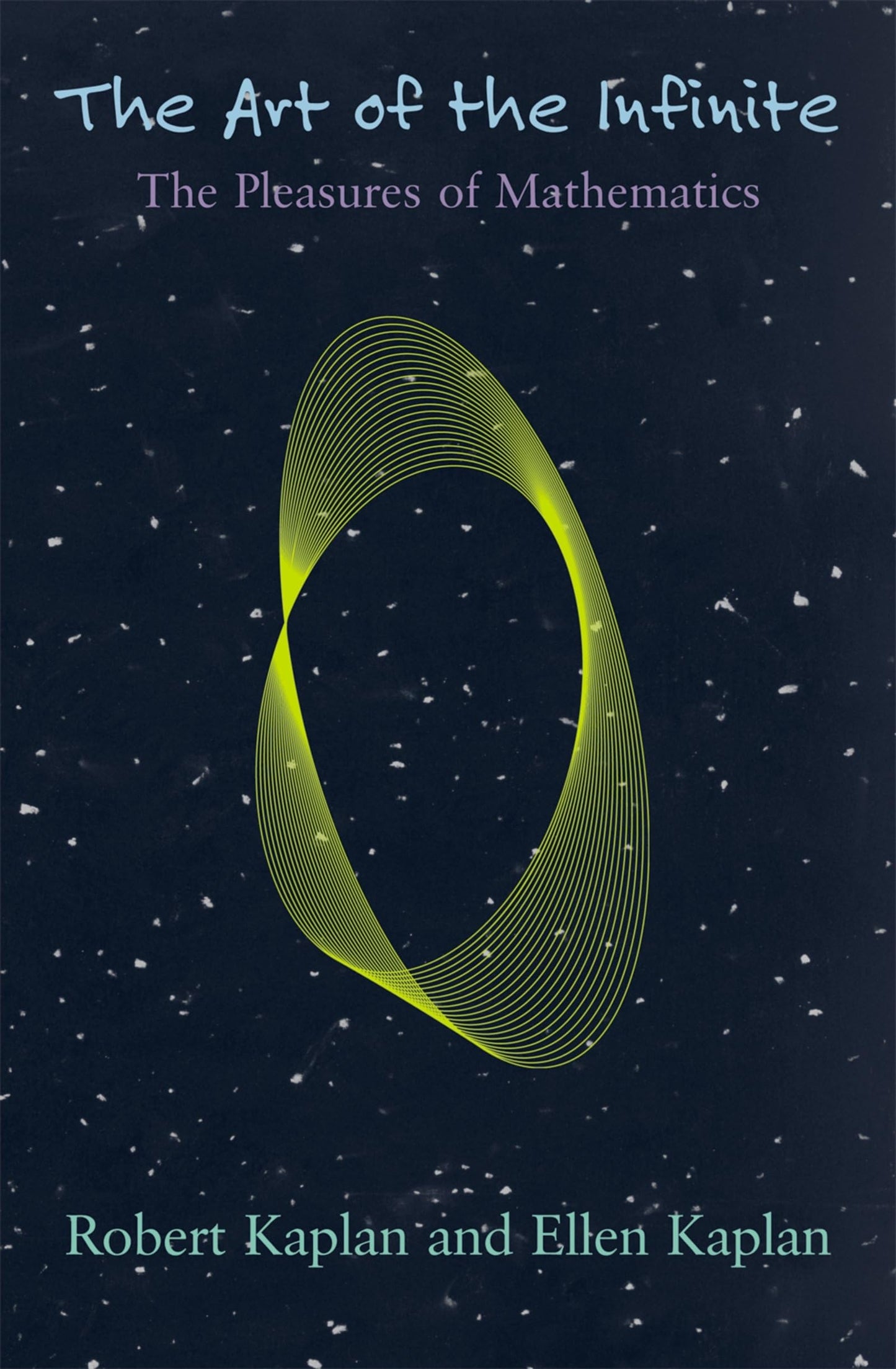 The Art of the Infinite: The Pleasures of Mathematics