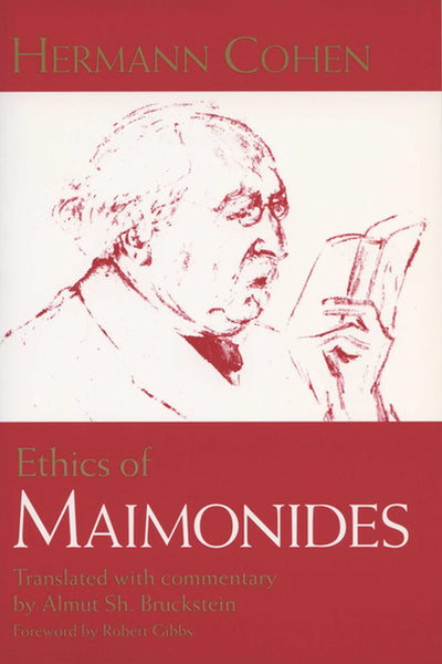 Ethics of Maimonides (Modern Jewish Philosophy and Religion:
