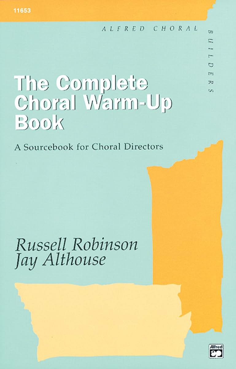 The Complete Choral Warm-up Book: A Sourcebook for Choral Directors, Comb Bound Book
