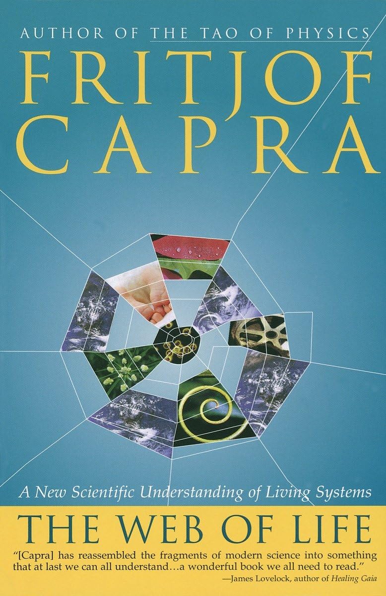 The Web of Life: A New Scientific Understanding of Living Systems