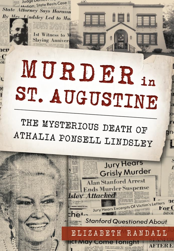 Murder in St. Augustine: The Mysterious Death of Athalia Ponsell Lindsley (True Crime)