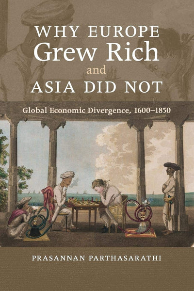 Why Europe Grew Rich and Asia Did Not: Global Economic Diver