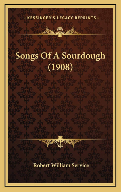 Songs Of A Sourdough (1908)