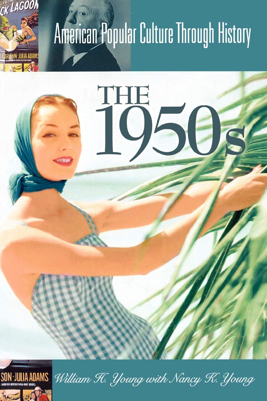 The 1950s (American Popular Culture Through History)