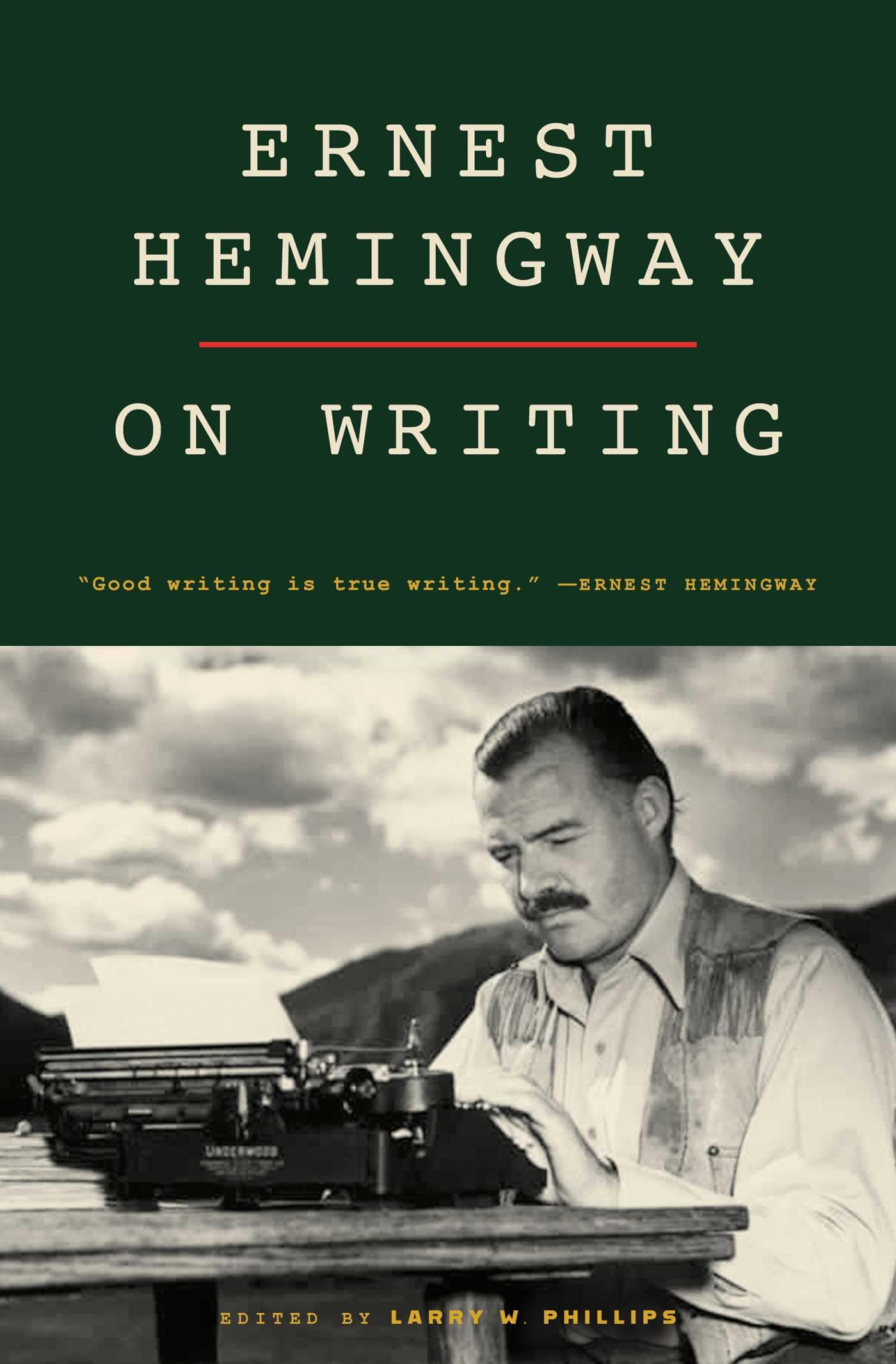 Ernest Hemingway on Writing by Larry W. Phillips