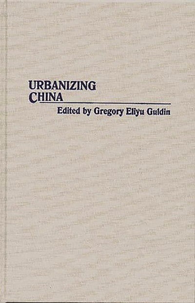 Urbanizing China: (Contributions in Asian Studies)