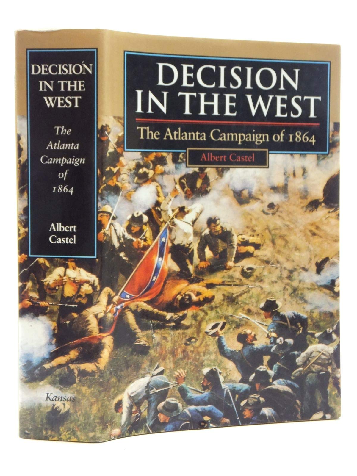 Decision in the West: The Atlanta Campaign of 1864 by Castel