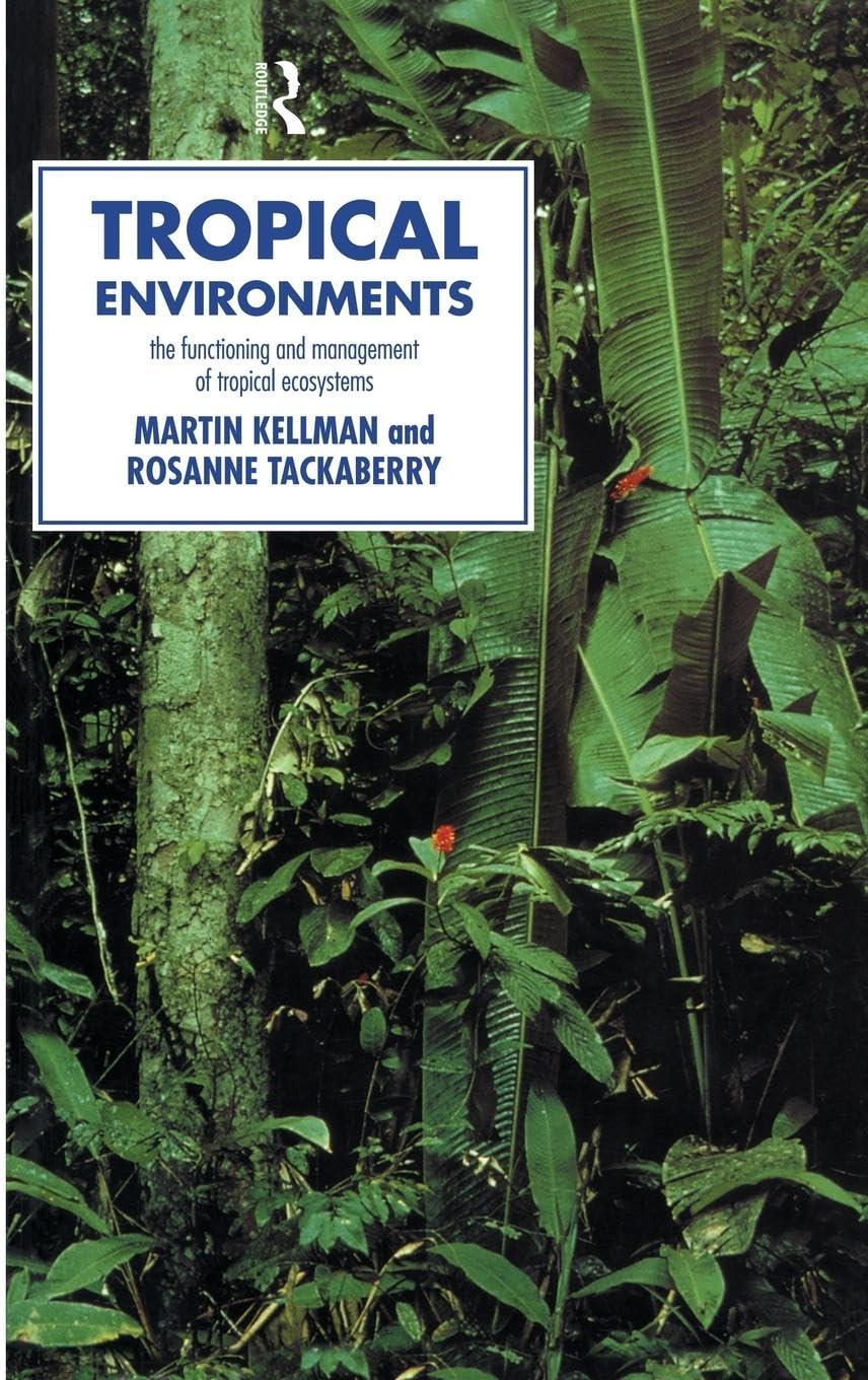 Tropical Environments (Routledge Physical Environment Series)