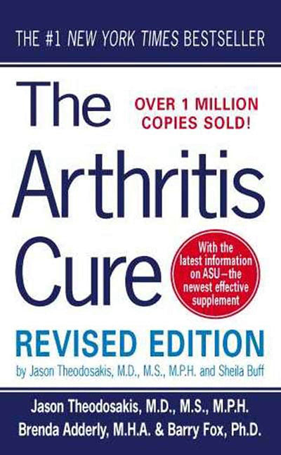 The Arthritis Cure: The Medical Miracle That Can Halt, Rever