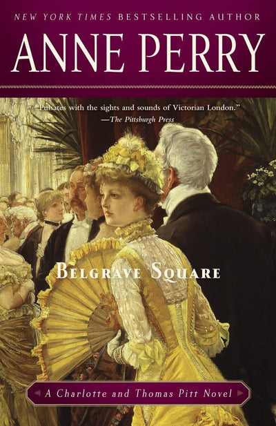 Belgrave Square: A Charlotte and Thomas Pitt Novel by Perry,