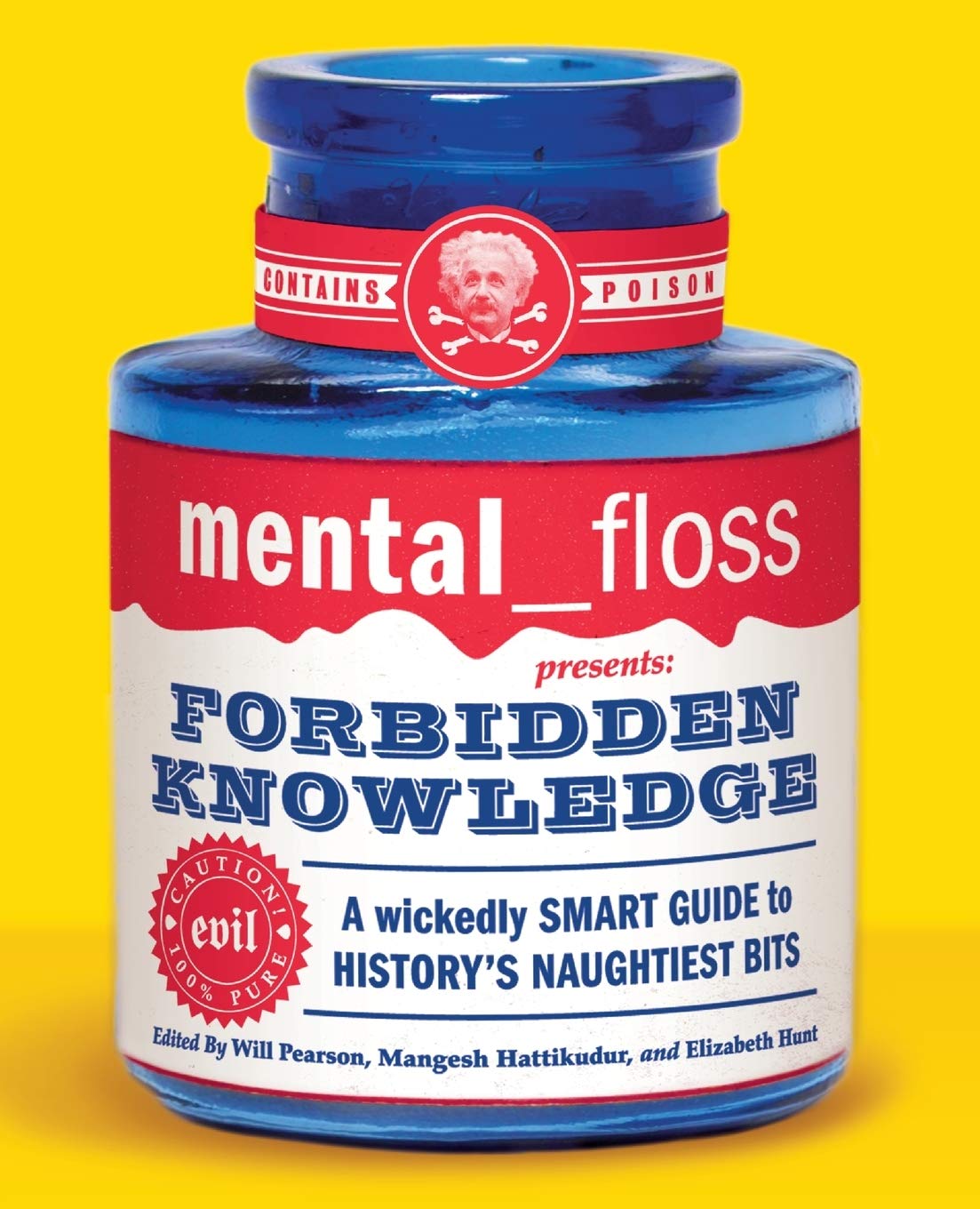 mental floss presents Forbidden Knowledge: A Wickedly Smart Guide to History's Naughtiest Bits