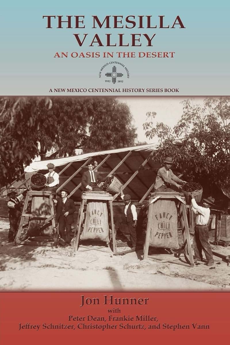 The Mesilla Valley: An Oasis in the Desert (New Mexico Centennial History Series) (New Mexico Centennial History Series Book)