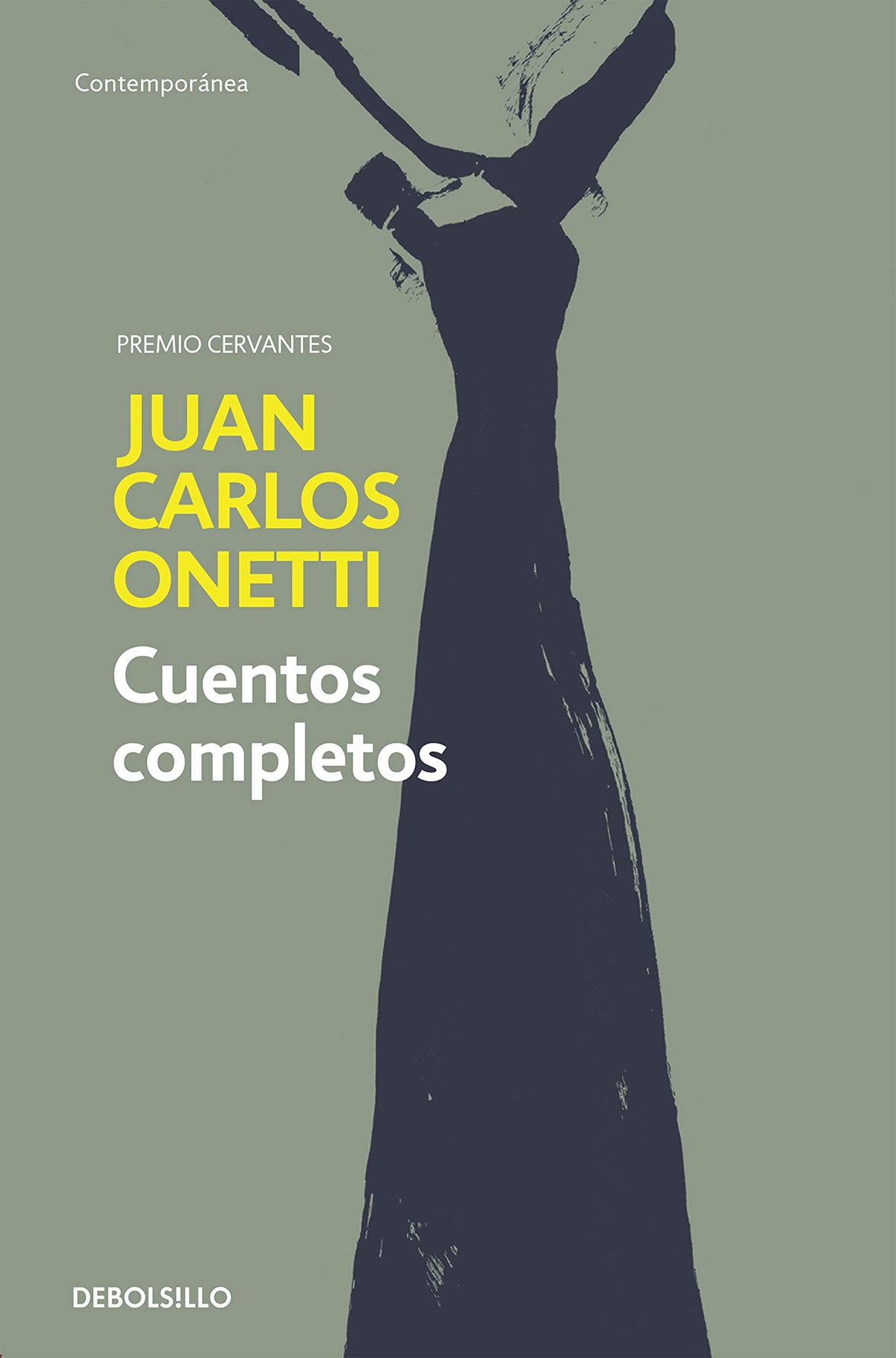 Cuentos completos. Juan Carlos Onetti / Complete Works. Juan Carlos Onetti (Spanish Edition)