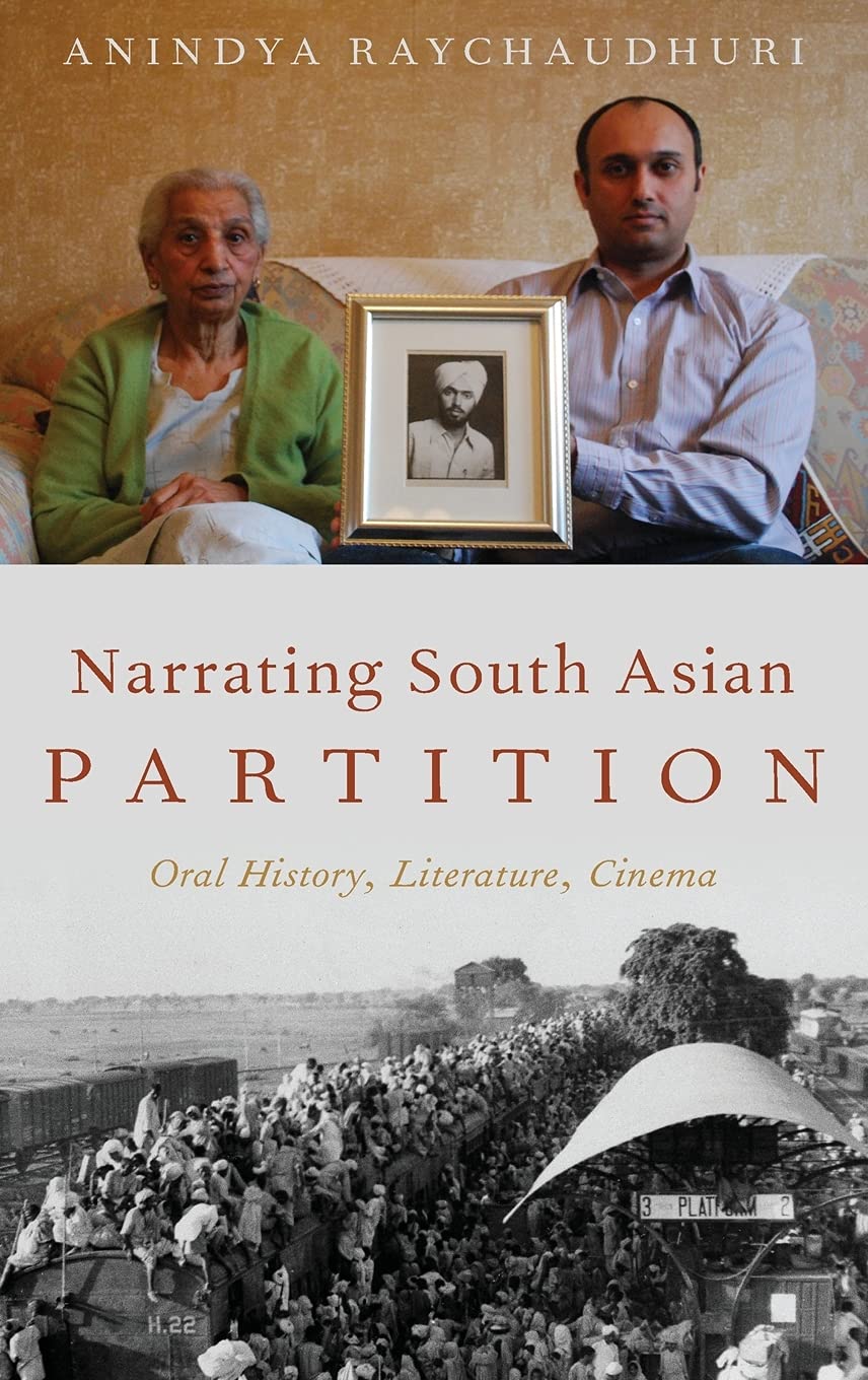 Narrating South Asian Partition: Oral History, Literature, Cinema (Oxford Oral History Series)