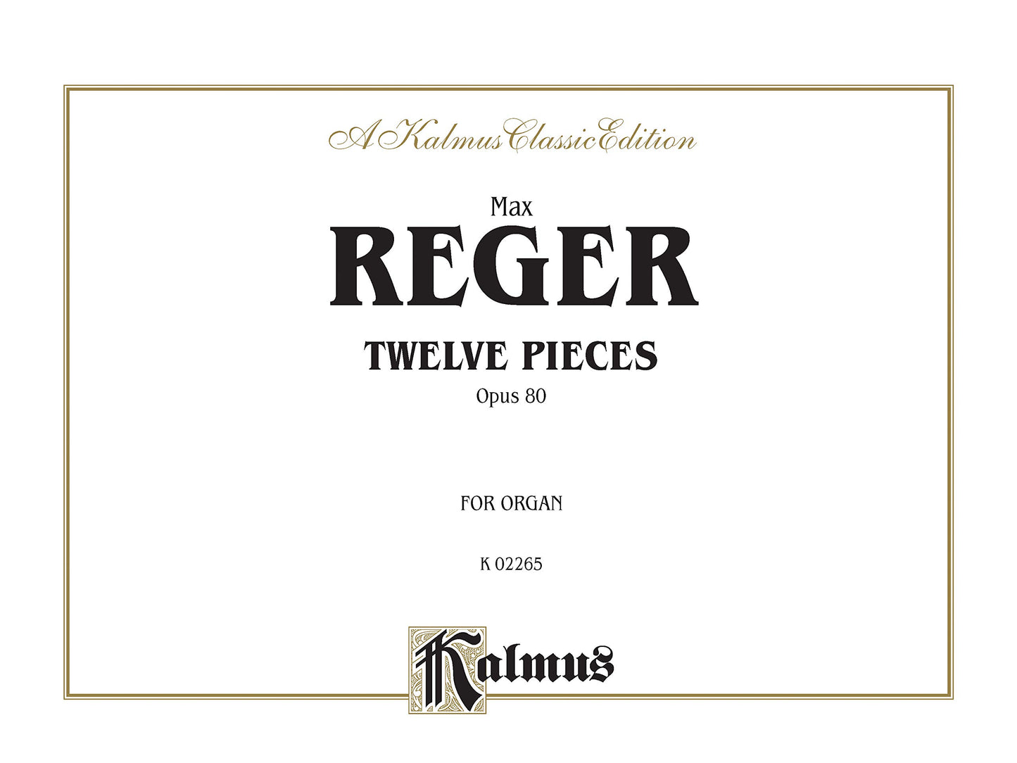 Twelve Pieces for Organ, Op. 80: Comb Bound Book (Kalmus Edition)