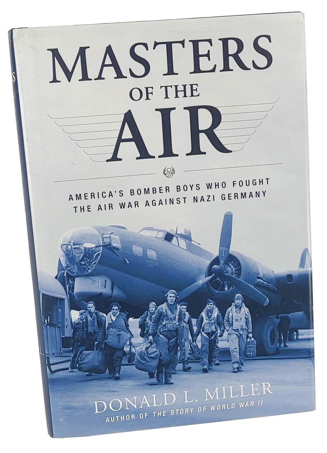 Masters of the Air: America's Bomber Boys (Hardcover)