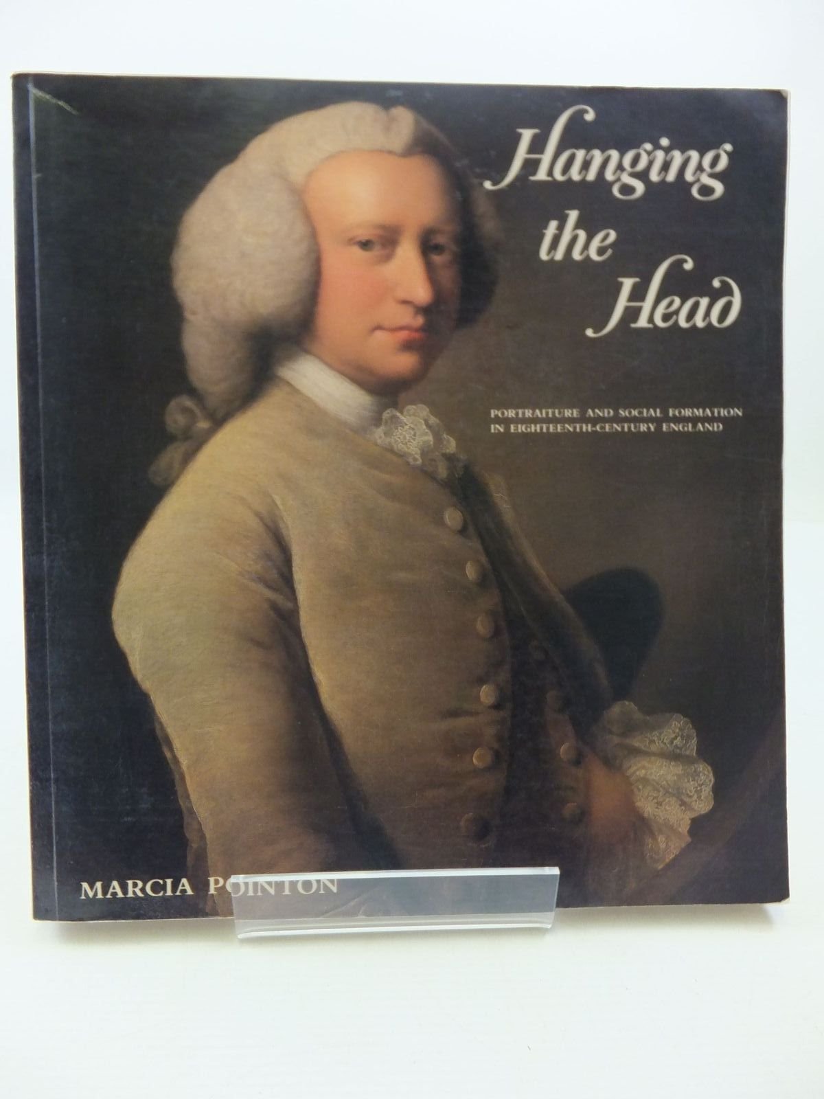 Hanging the Head: Portraiture and Social Formation in Eighte