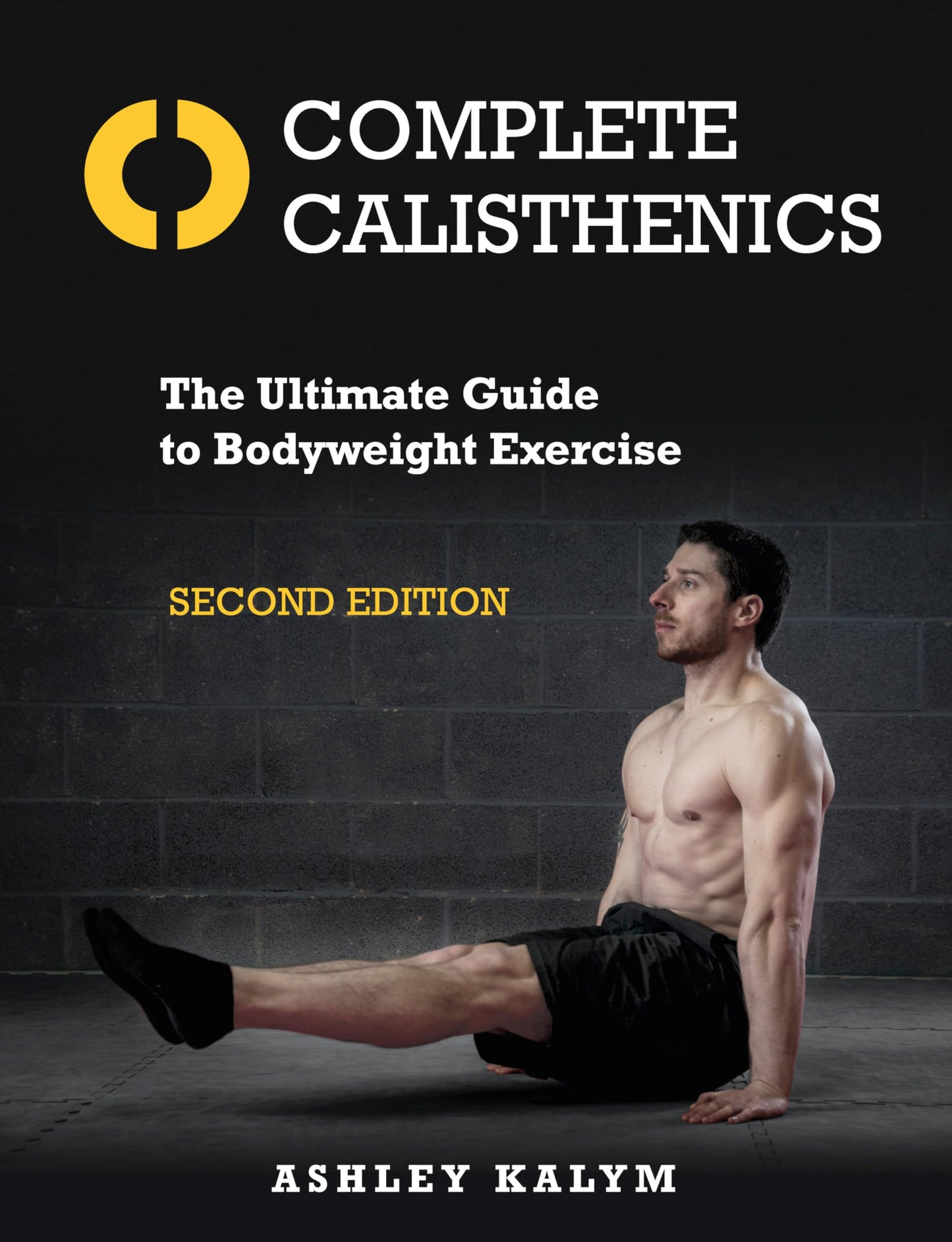 Complete Calisthenics, Second Edition: The Ultimate Guide to