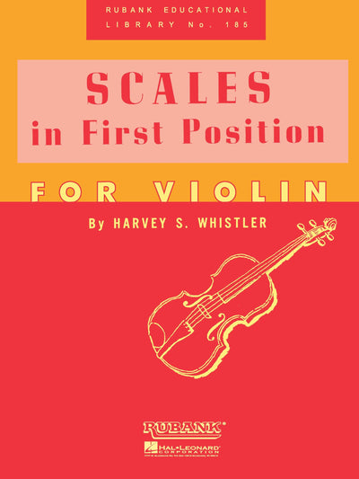 Scales in First Position - Violin Sheet Music Songbook Beginner and Intermediate Scale Exercises Arpeggios, Bowing Techniques and Tone Study Rubank Educational Library Harvey S. Whistler