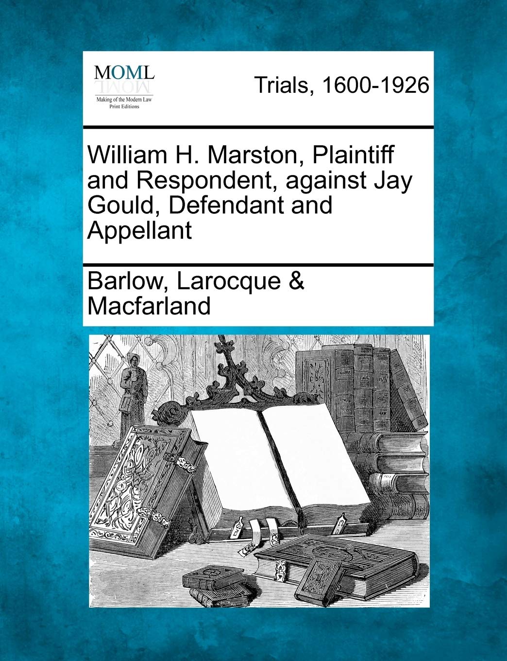 William H. Marston, Plaintiff and Respondent, Against Jay Gould, Defendant and Appellant