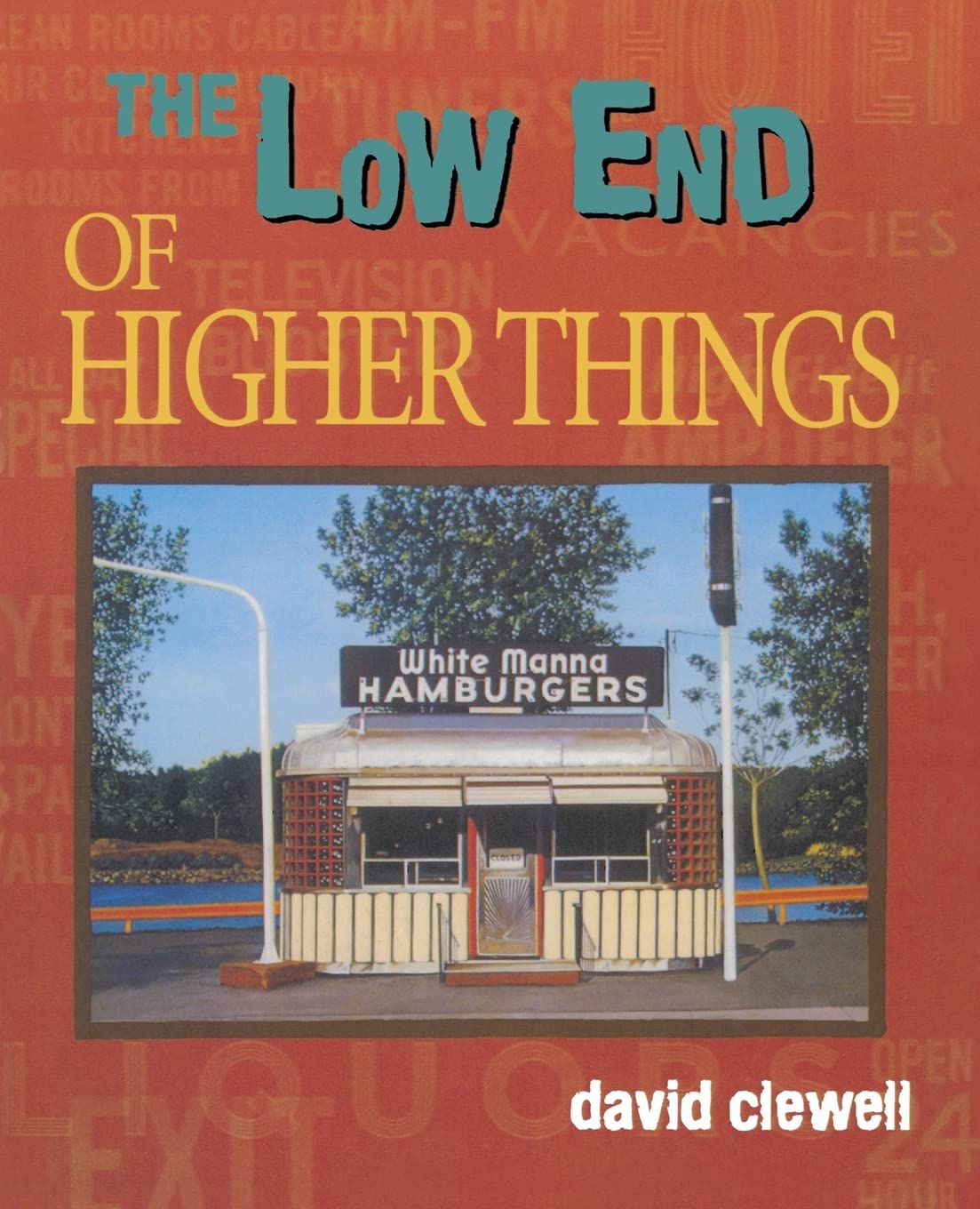 The Low End of Higher Things (The University of Wisconsin Press Poetry Series)