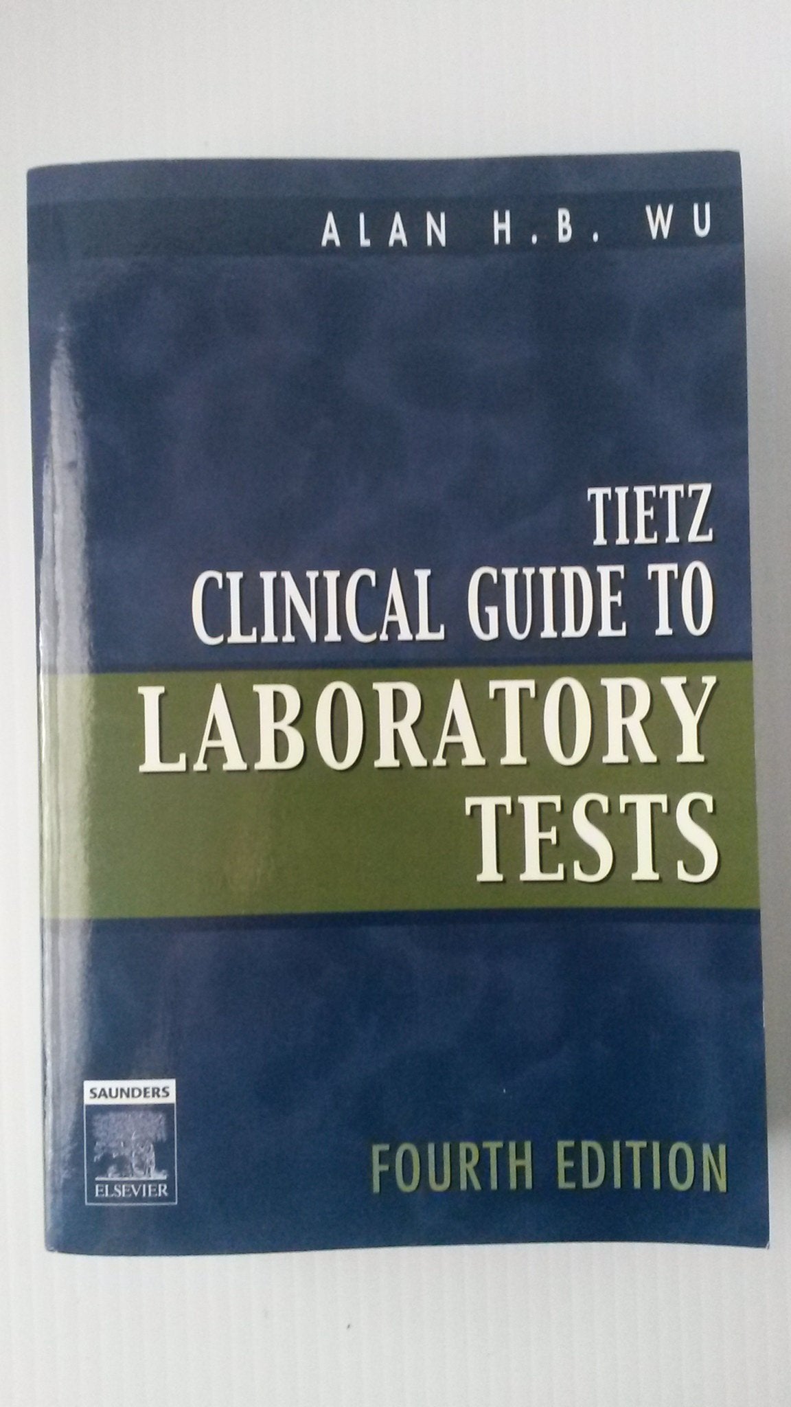 Tietz Clinical Guide to Laboratory Tests Fourth Edition by A