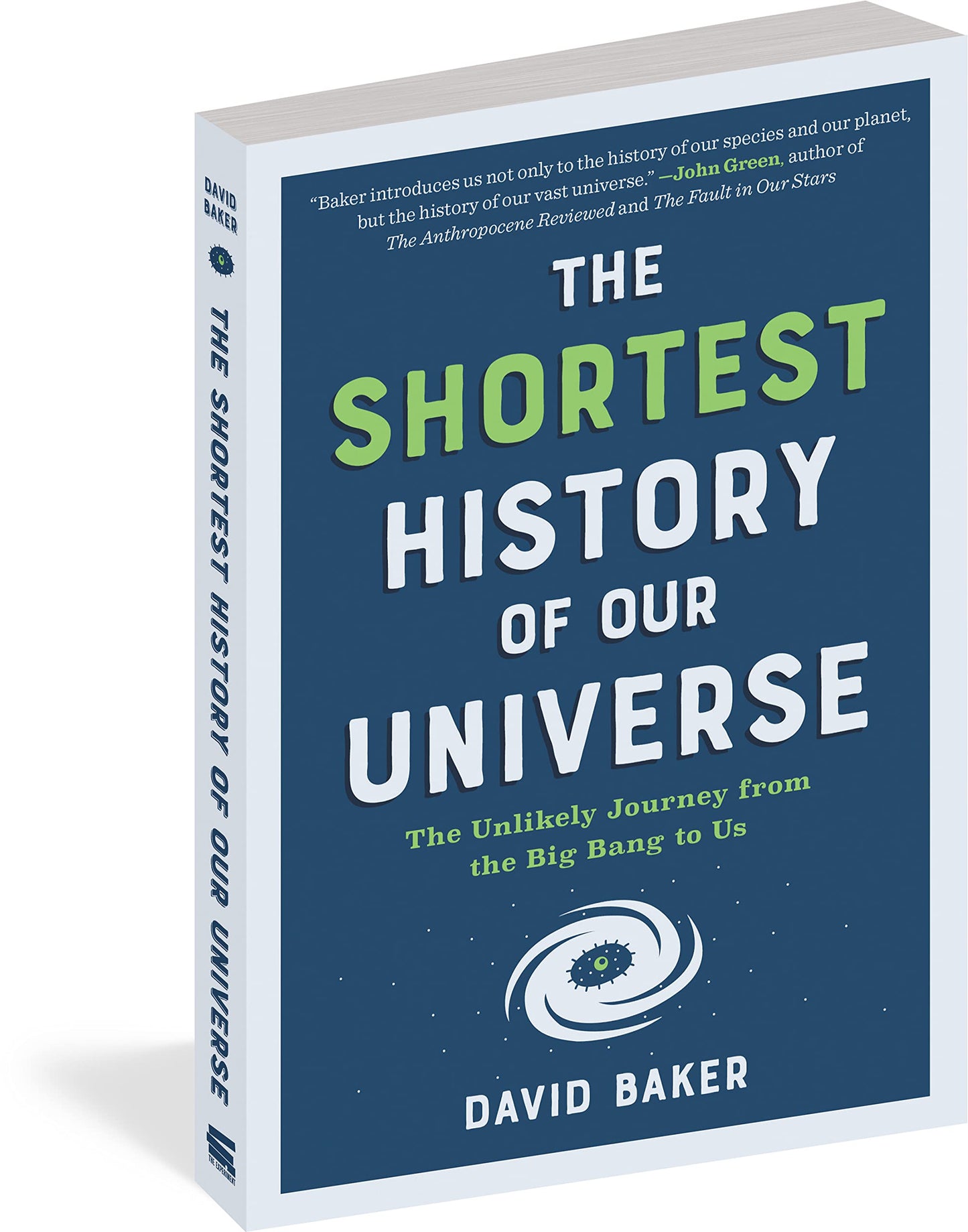 The Shortest History of Our Universe: The Unlikely Journey from the Big Bang to Us