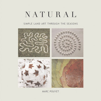 Natural: Simple Land Art through the Seasons