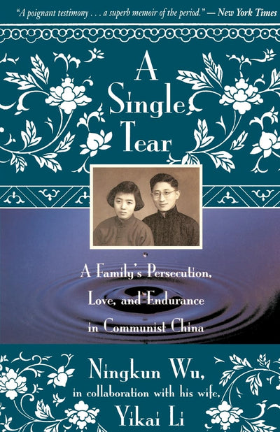 A Single Tear: A Family's Persecution, Love, and Endurance i