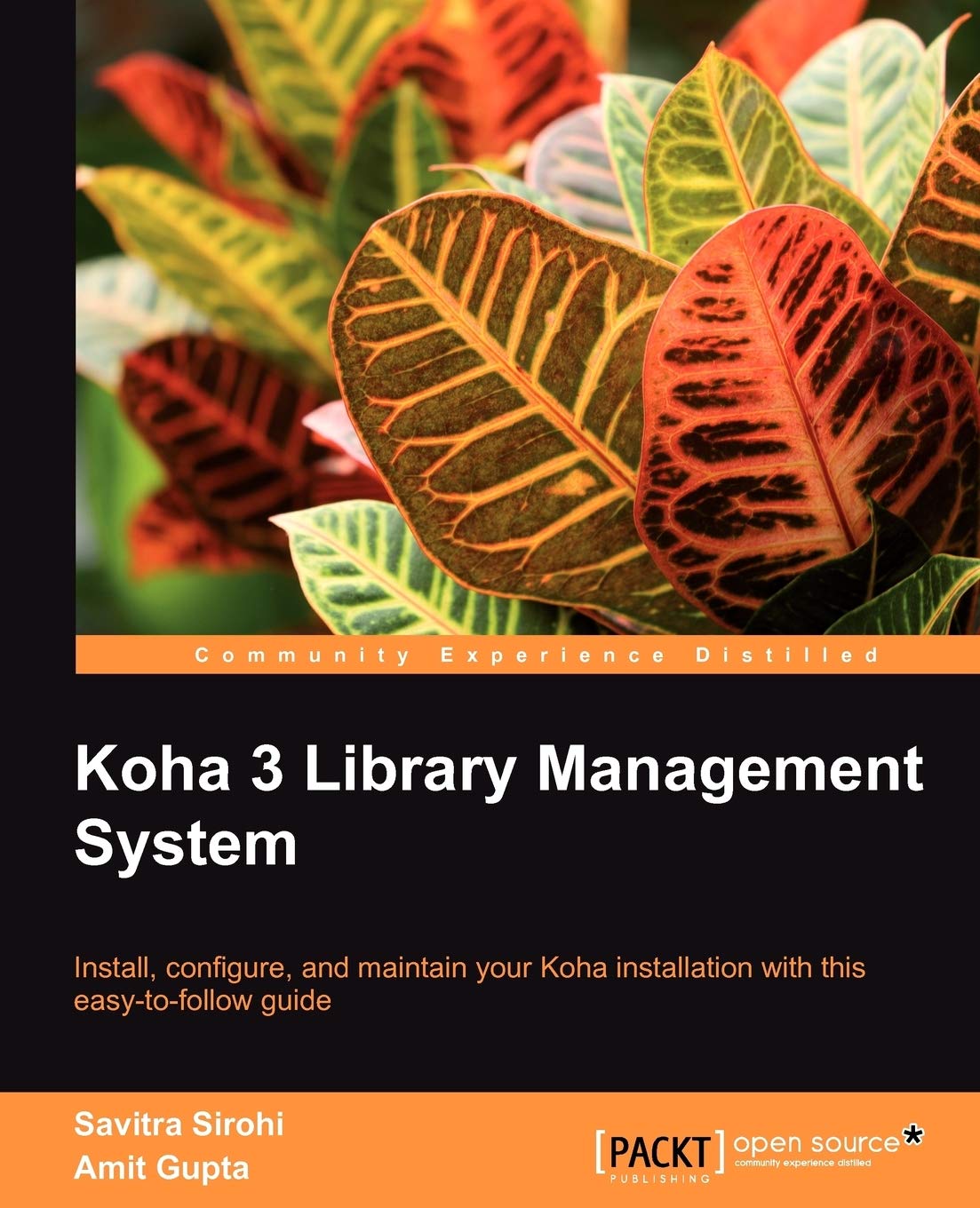 Koha 3 Library Management System: Install, Configure, and Maintain Your Koha Installation With This Easy-to-follow Guide