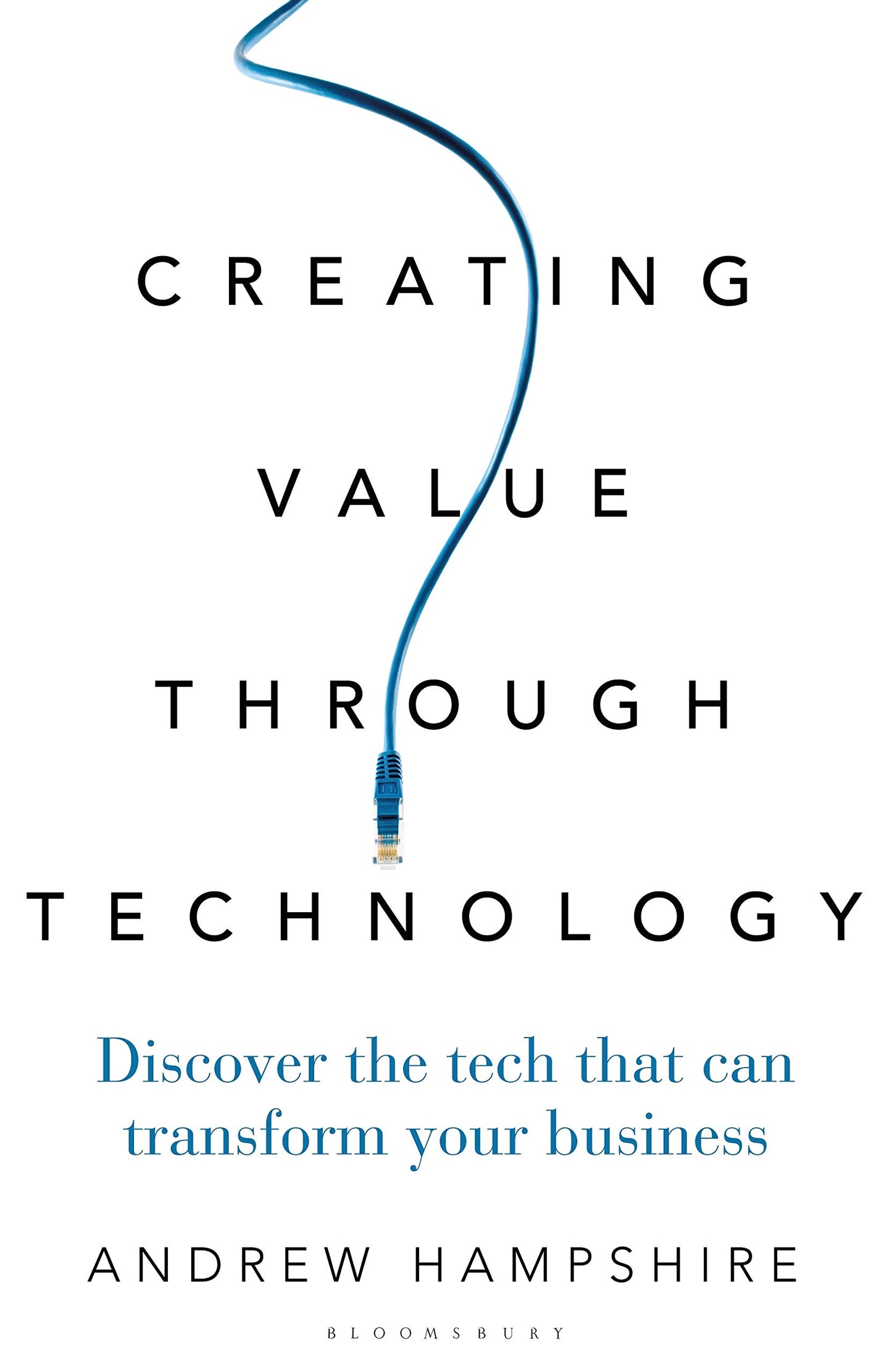 Creating Value Through Technology: Discover the Tech That Can Transform Your Business